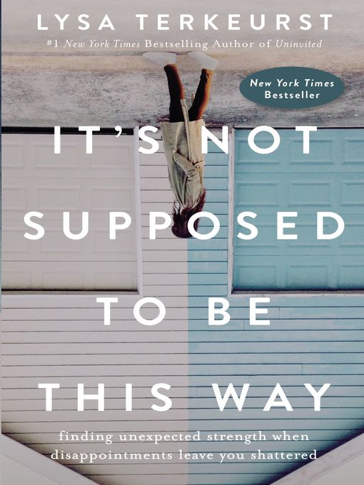 Title details for It's Not Supposed to Be This Way by Lysa TerKeurst - Available